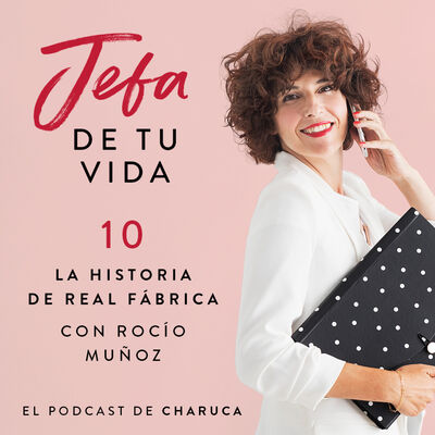 Ep 10. Descubre la historia de Real Fábrica, con Rocío Muñoz.