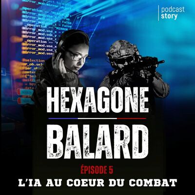 Hexagone Balard - l'IA au coeur du combat EP 5