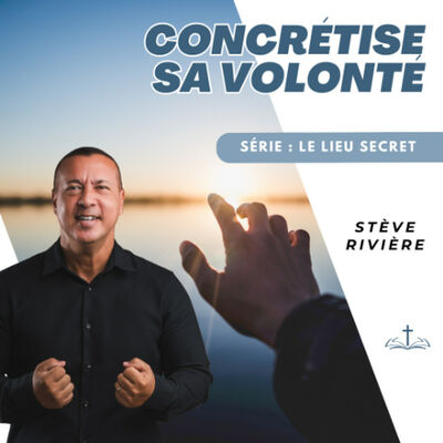 Concrétise sa volonté - Stève RIVIERE
