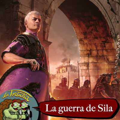 La Tortulia #248 - La guerra de Sila