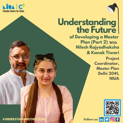 Developing a Master Plan (Part 2) with Kanak Tiwari and Nilesh Rajyadhaksha | Understanding the Future | Podcast