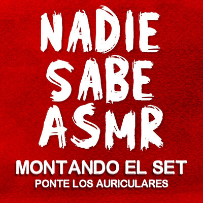 Nadie Sabe ASMR