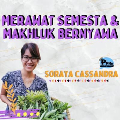Ep.16 - Merawat Semesta & Mahluk Bernyawa