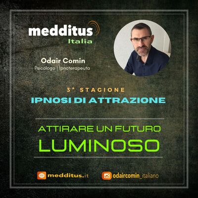 #76 Ipnosi per Attirare un Futuro Luminoso | Legge di Attrazione | Odair Comin