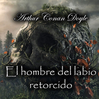 El hombre del labio retorcido (Sherlock), Audiolibro de Arthur Conan Doyle