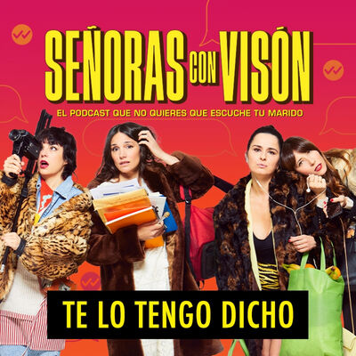 TE LO TENGO DICHO LIVE! - Señoras con Visón (03.2022)