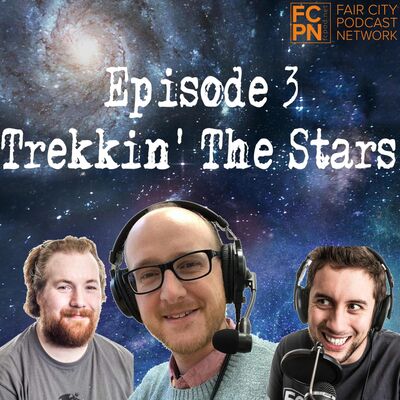 Episode 03 - Trekkin' The Stars