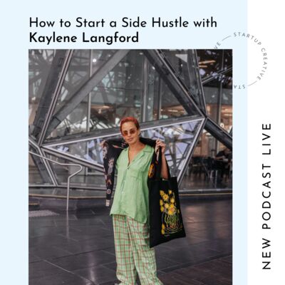 How to Start a Side Hustle With Kaylene Langford