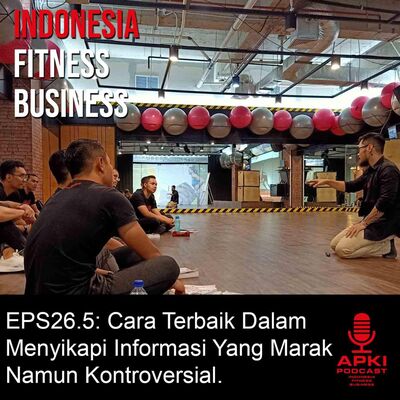 EPS26.5: Cara Terbaik Dalam Menyikapi Informasi Yang Marak Namun Kontroversial.