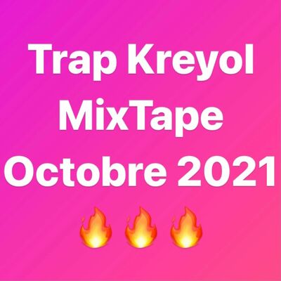 Trap & Rap Kreyol MixTape Octobre 2021 ft. Wendyyy, Steves J. Bryan, MechansT, G-Shytt & The Plug
