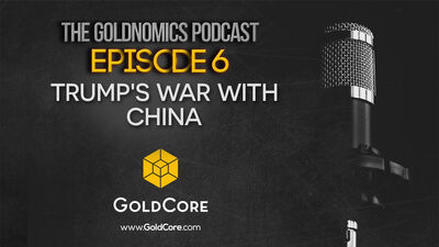Trump's Trade War with China - Goldnomics Episode 6