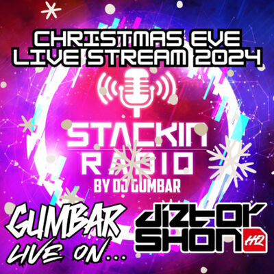 Stackin' Radio Show 25/12/24 - Gumbar Live On Diztorshon Christmas Eve