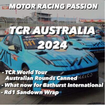TCR Australia 2024 - Aussie World Tour rounds canned & Round 1 thoughts from Sandown.