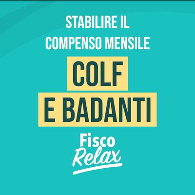 Stabilire il compenso mensile - Colf e Badanti