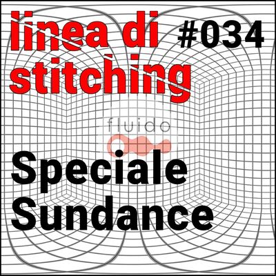 Ep. 34 - Speciale Sundance