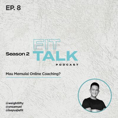 S2 EP 8 : Mau Memulai Online Coaching? Dengerin Nih ! ft @bayuajiefit