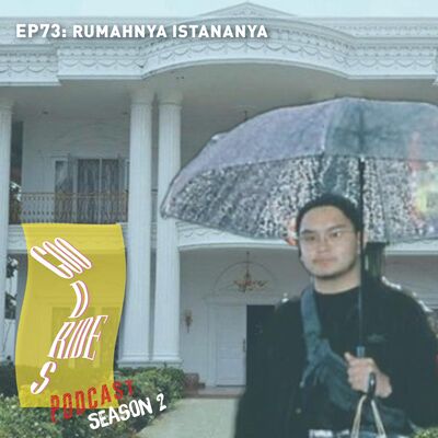 Episode 73 - Rumahnya Istananya
