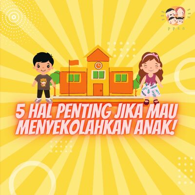 Ep.44 - 5 Hal Penting Jika Mau Menyekolahkan Anak