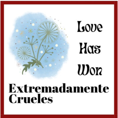 Extremadamente Crueles 104 - Love Has Won o cómo la diosa madre intentó salvarnos