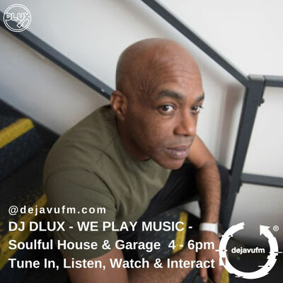 Episode 432:  DJ Dlux - We Play Music - Podcast Episode 432 - Soul House & Garage Grooves