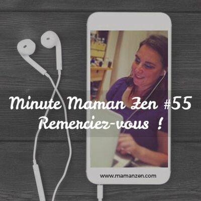 Minute Maman Zen #55 : Remerciez-vous !