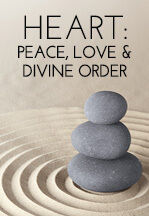 070  Heart – PEACE, LOVE AND DIVINE ORDER