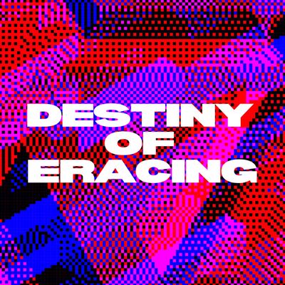 Coalition Alpha & The Destiny of Eracing