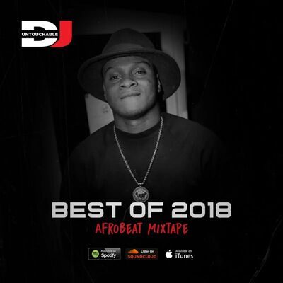 #BestOf2018 AfroBeat Mixtape Part 2