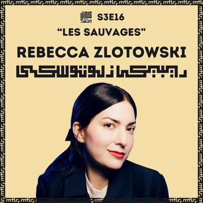 Les Sauvages - avec Rebecca ZLOTOWSKI