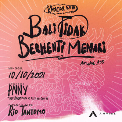 AMwave #59: Bali Tidak Berhenti Menari | PNNY (Theo Radennata & Alex Verdacchi)