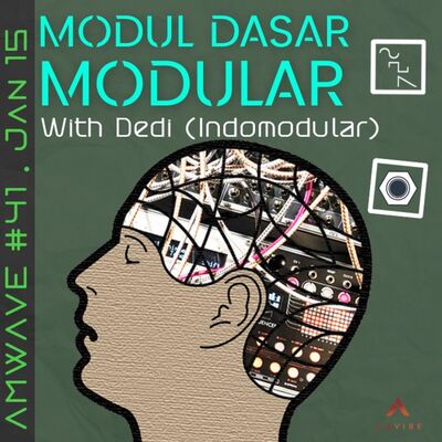 AMwave #41: Modul Dasar Modular | Dedi (Indomodular)