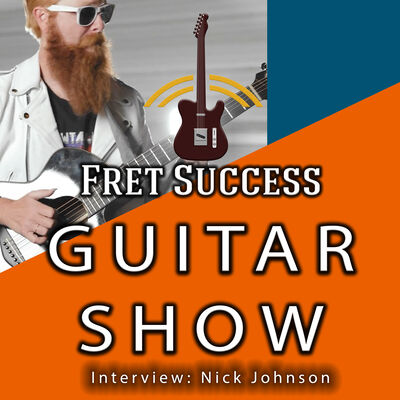 Nick Johnson Acoustic Fingerstyle Guitarist Interview - Fret Success Guitar Show (S2 EP7)