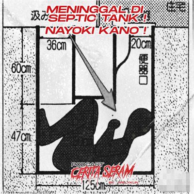 GEGER PENEMUAN TUBUH DALAM SEPTIC TANK - True Story, Podcast Cerita Seram