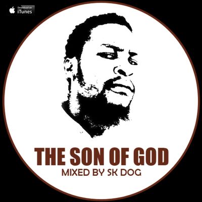 THE SON OF GOD (Mixed By SK-DOG)