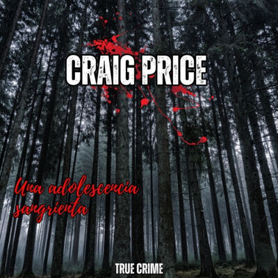 Craig Price, una adolescencia sangrienta