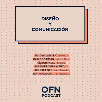 OFNspecial: Especial Mesa Redonda: Diseño y Comunicación
