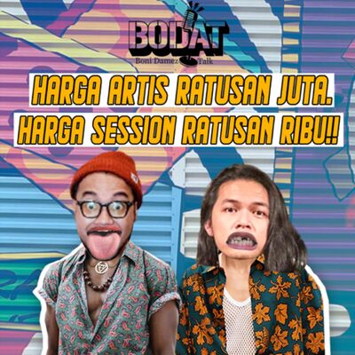 Harga artis ratusan, tapi bayar musisi hanya ratusan ribu??! (Bodat - boni damez talk, eps1)