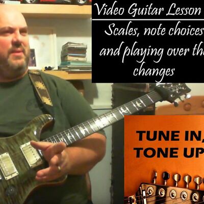 Video Guitar Lesson 4: Scales, note choices and playing over the changes