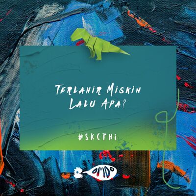 Ku Tak Pernah Minta Terlahir Miskin | SKCTHI #003