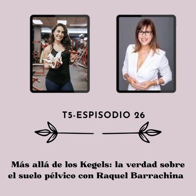 Más allá de los Kegels: la verdad sobre el suelo pélvico con Raquel Barrachina