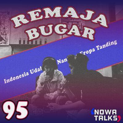 S2.Eps 95 (Remaja Bugar) Indonesia Udah Siap Nantang Eropa Tanding!