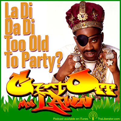 La di da di Too Old To Party?