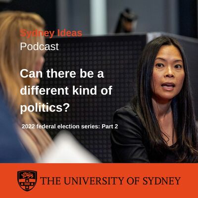 Can there be a different kind of politics? 2022 federal election series: Part 2
