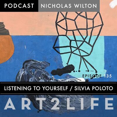 Listening to Yourself - Silvia Poloto - Ep 135