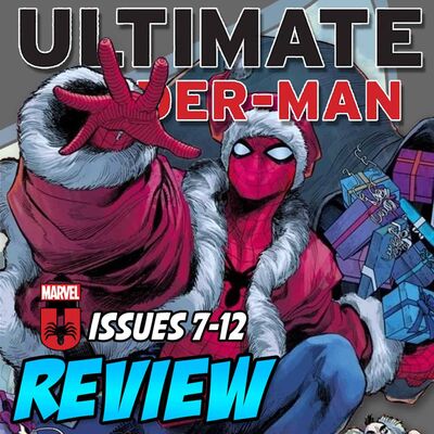 Ultimate Spider-Man (vol. 3) #7-12 – REVIEW