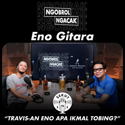 Mantan2nya Bahaya ! #NGOBRAK​ Eno Gitara