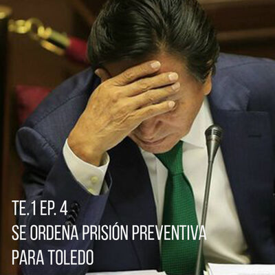 CINCO MINUTOS - T1 - EP. 4 - Se Ordena Prisión Preventiva para Toledo
