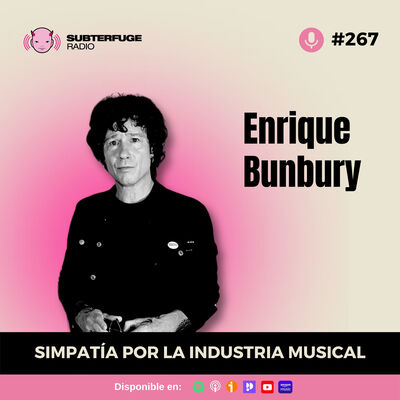 Simpatía por la industria musical #267: Enrique Bunbury