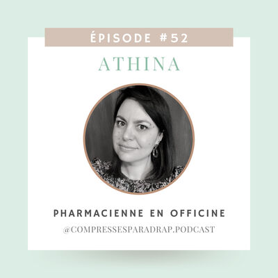 #52 : Athina, pharmacienne en officine
