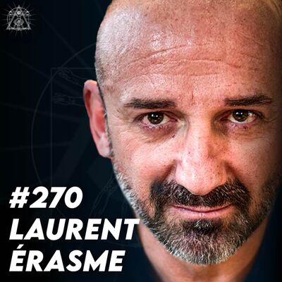 #270 Laurent Erasme - Comment échapper aux maladies mortelles et allonger son espérance de vie